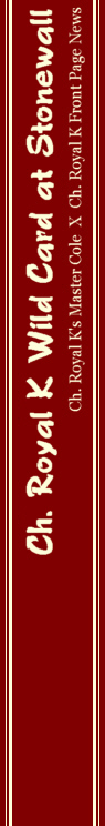 Ch. Royal K Wild Card at Stonewall (Ch. Royal K's Master Cole x Ch. Royal K's Front Page News)